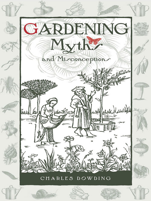 Title details for Gardening Myths and Misconceptions by Charles Dowding - Wait list